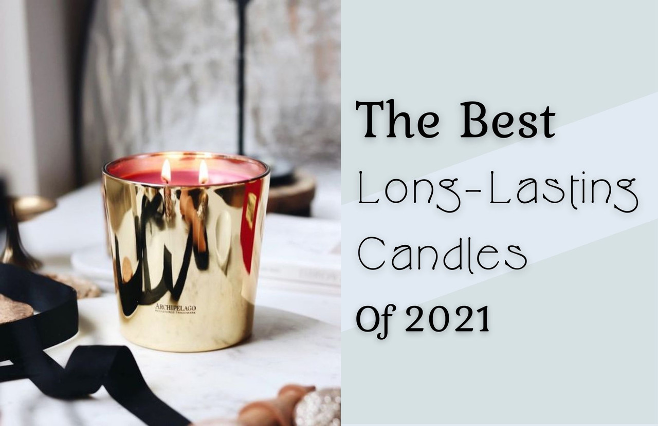 The Best LongLasting Candles of 2021 Candles To My Door
