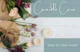 Candle Care | A Step-by-Step Guide