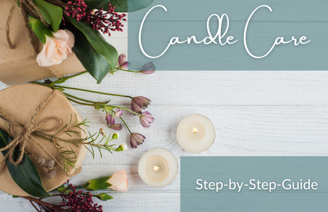 Candle Care A StepbyStep Guide Candles To My Door