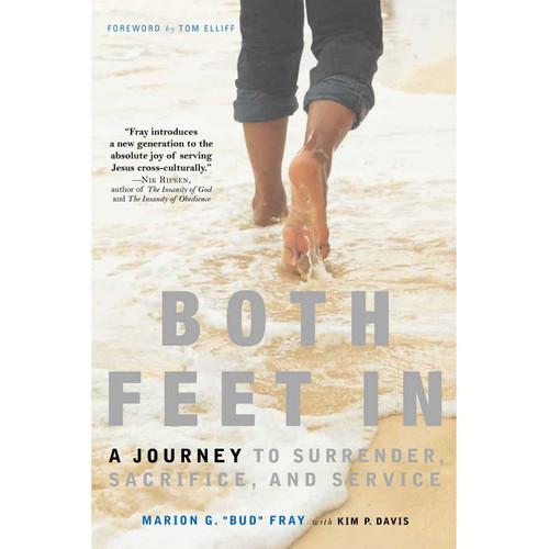 Both Feet In: A Journey to Surrender, Sacrifice, and Service