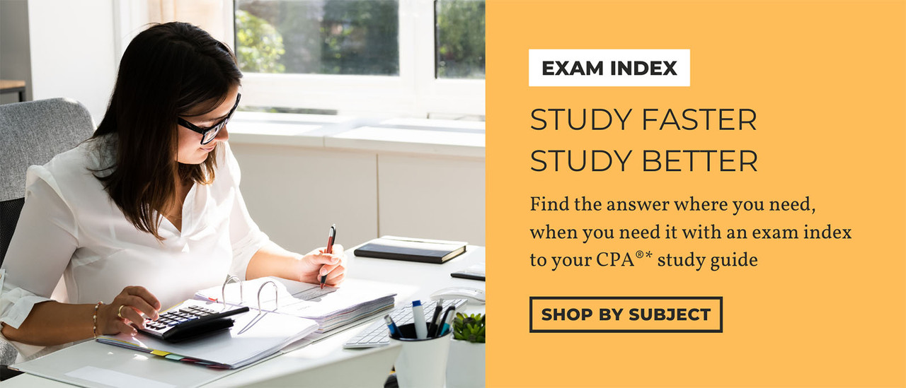 Study faster Study Better. CPA Program Exam Index CPA index 