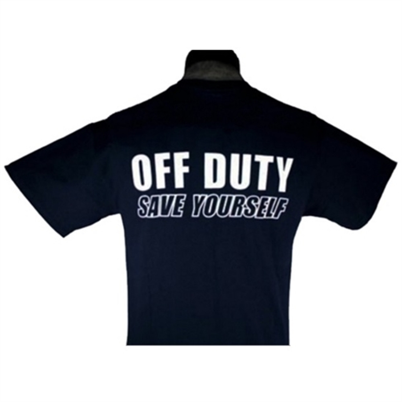 Off duty save yourself t shirt Clearance