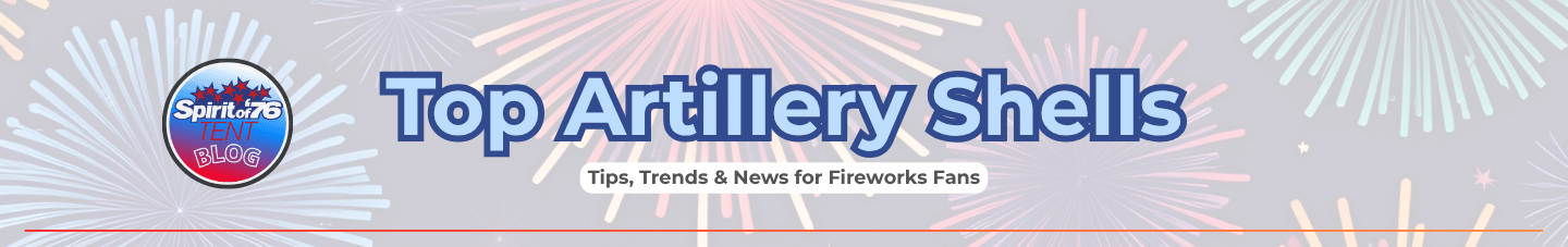 The Ultimate Fireworks List:  Top 10 Artillery Shells
