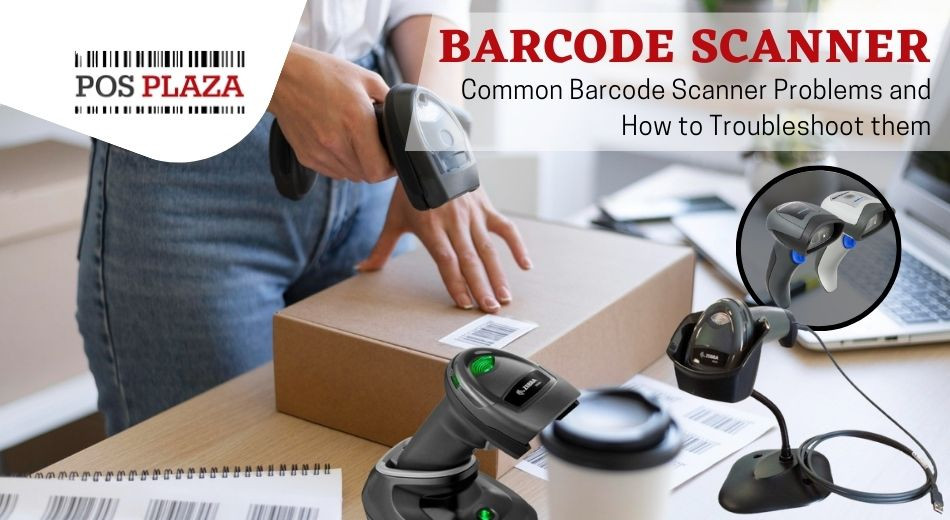 Common Barcode Scanner Problems and How to Troubleshoot Them Common Barcode Scanner Problems and How to Troubleshoot Them