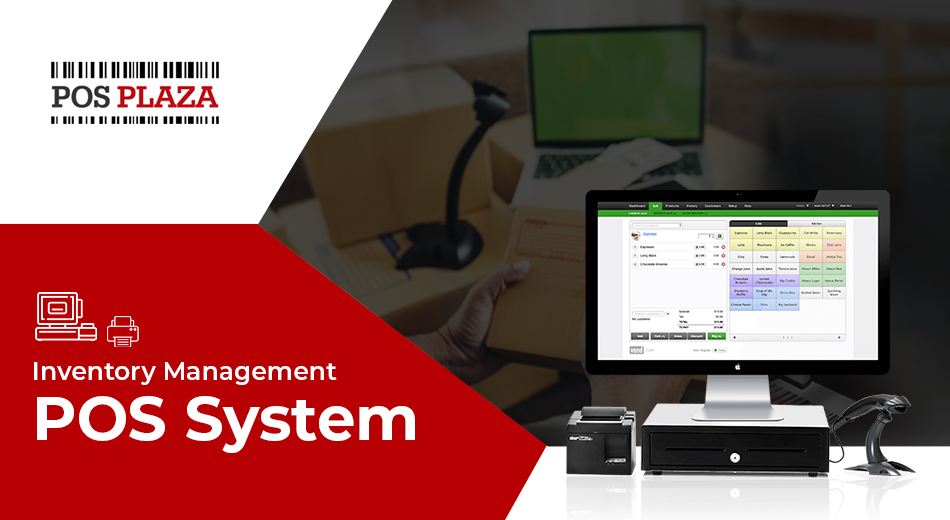 Inventory Management 101: Maximise Potential with A POS System - POS PLAZA