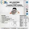 UR Lighting Tradelike Coby Gimbal 12W Tri-Colour Adjustable Downlight Die-Cast Aluminium D12GW D12GB TLCOTC12WD-GIM 90mm Cutout IP44 IC-4 Rated 900 Lumens Prestons NSW 0449916688 gotourneeds@gmail.com