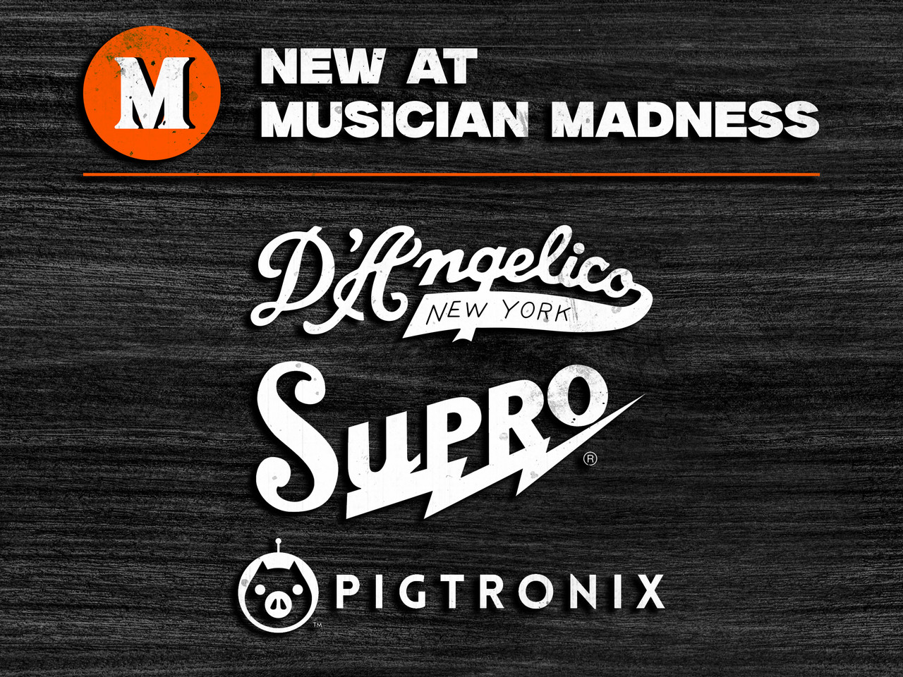Musician Madness Welcomes D’Angelico Guitars, Supro Amps & Pigtronix Pedals to Our Lineup!
