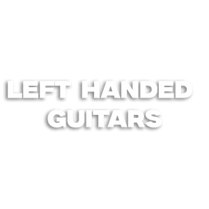 Left Handed Guitars Left Handed Guitars