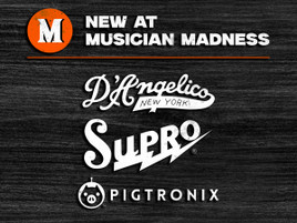 Musician Madness Welcomes D’Angelico Guitars, Supro Amps & Pigtronix Pedals to Our Lineup!