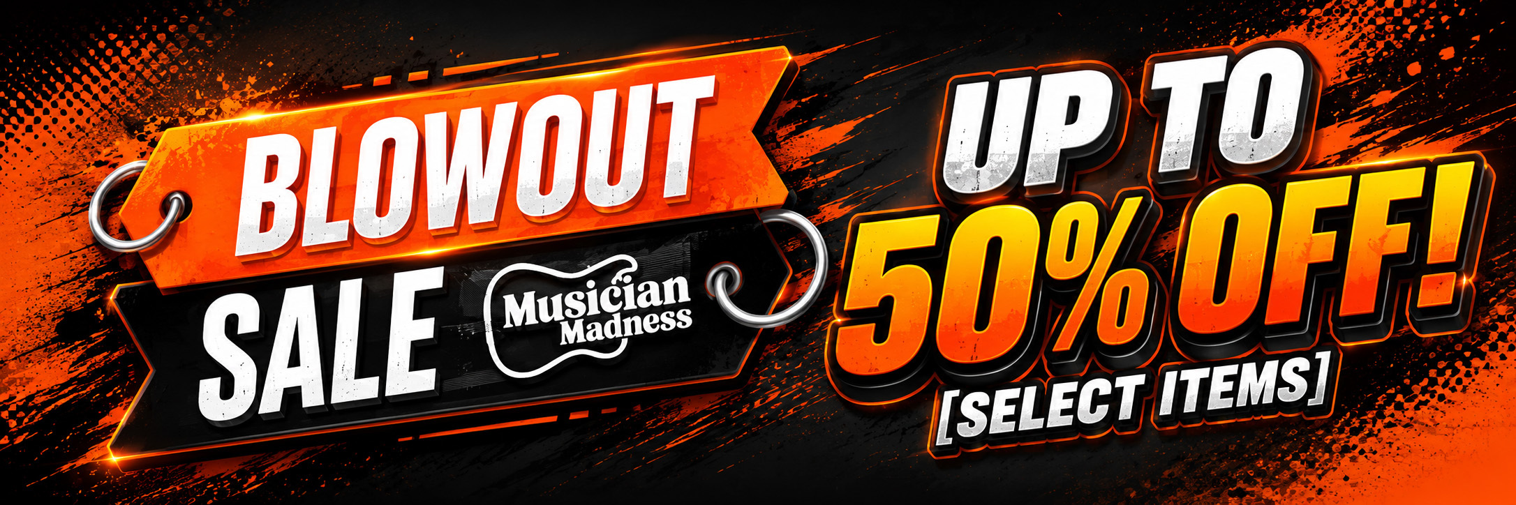 Blowout sale, 50% off music instruments