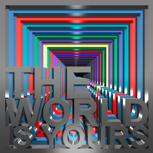 The World is Yours The World is Yours