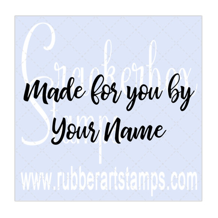 Made for you by Custom Stamp