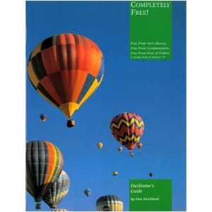 Completely Free!: Facilitator's Guide Completely Free!: Facilitator's Guide