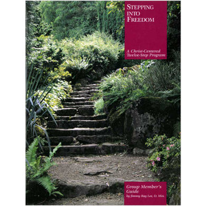 Stepping into Freedom: Group Member's Guide Stepping into Freedom: Group Member's Guide
