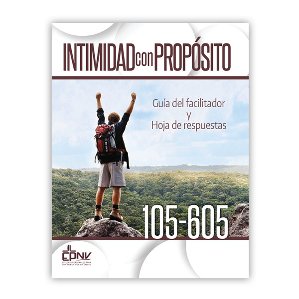 Intimidad con Propósito para Hombres - Guìa para Facilitadores y Respuestas Clave 105M - 605M