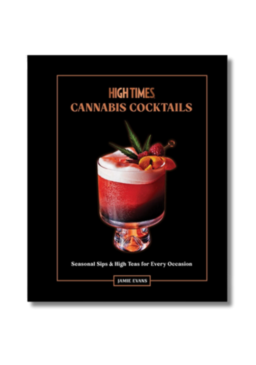 High Times: Cannabis Cocktails High Times: Cannabis Cocktails