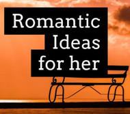 6 Impressive Romantic Ideas for Her