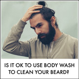 Can I Use Body Wash in My Beard Instead of Beard Shampoo?