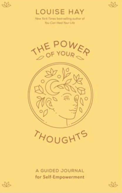 The Power of Your Thoughts - Louise Hay