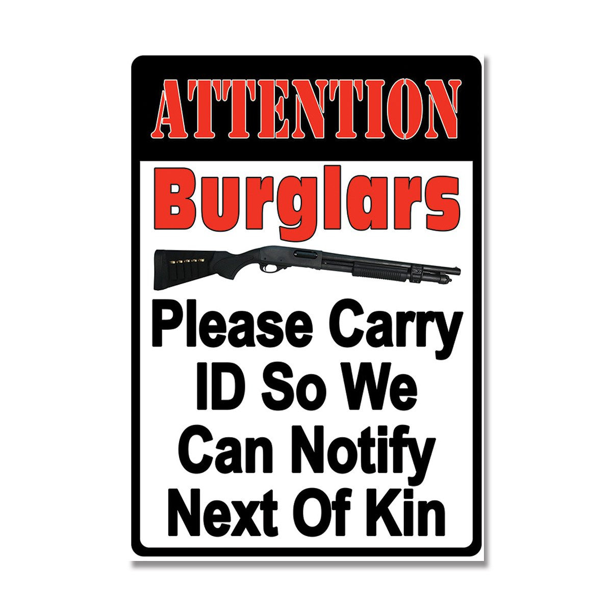 Burglars Please Carry ID Tin Sign