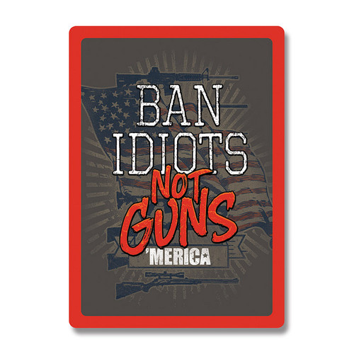 Ban Idiots Tin Sign