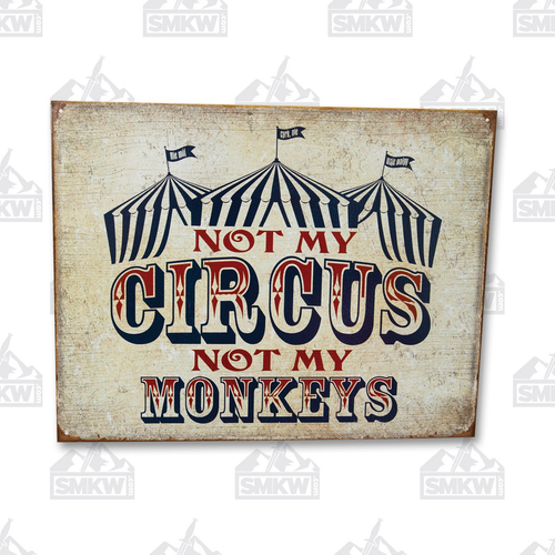 Not My Circus Not My Monkeys Tin Sign