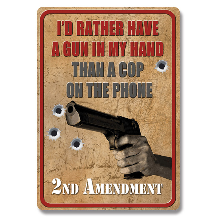 Rather Have a Gun 2nd Amendment Tin sign View 1