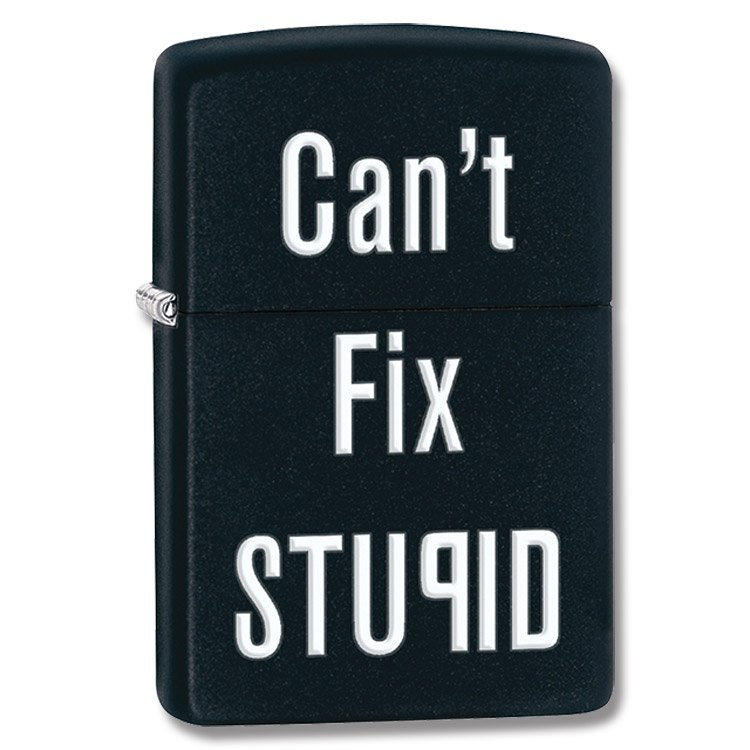 Zippo Can't Fix Stupid Lighter ZP28664 View 1