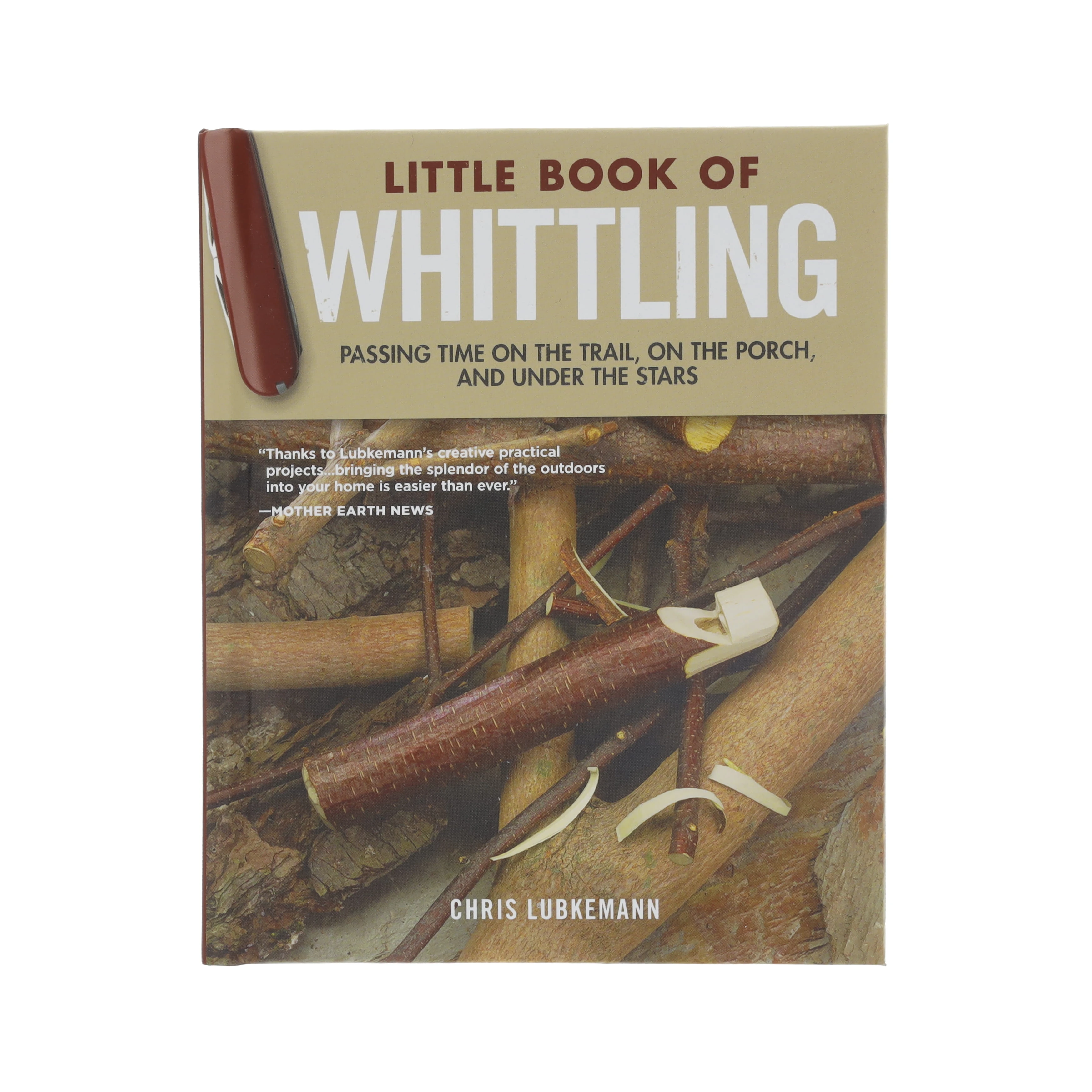Little Book of Whittling: Passing Time on the Trail, on the Porch, and Under the Stars BO9685 View 1