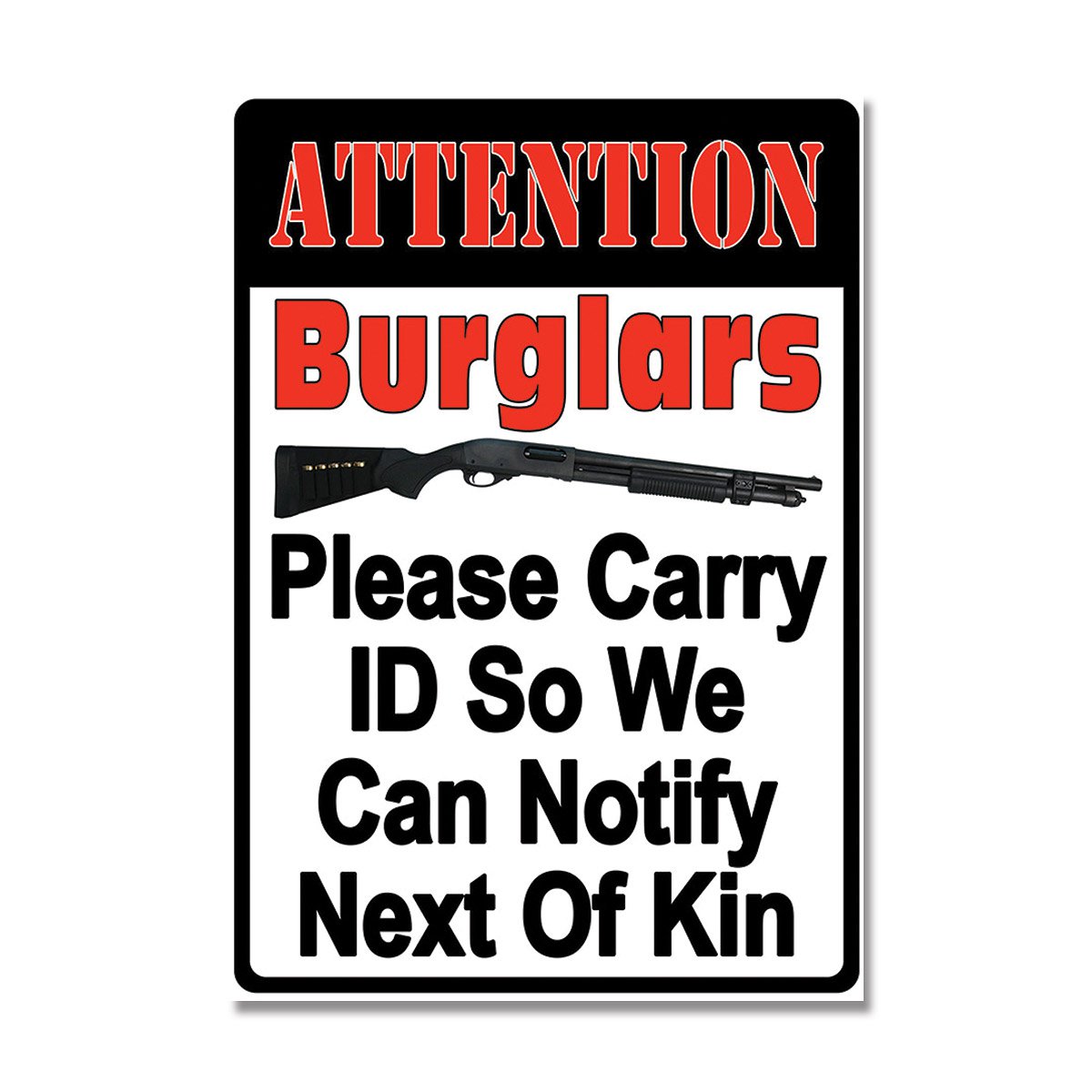 Burglars Please Carry ID Tin Sign REP2250 View 1