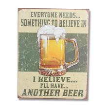 Believe in Something Tin Sign