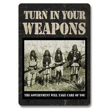 Turn In Your Weapons Tin Sign REP1589