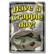 Have a Crappie Day Tin Sign REP1516