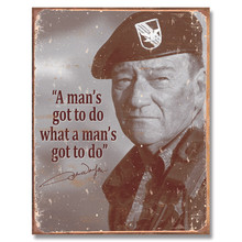John Wayne - "A Man's Gotta Do" Tin Sign