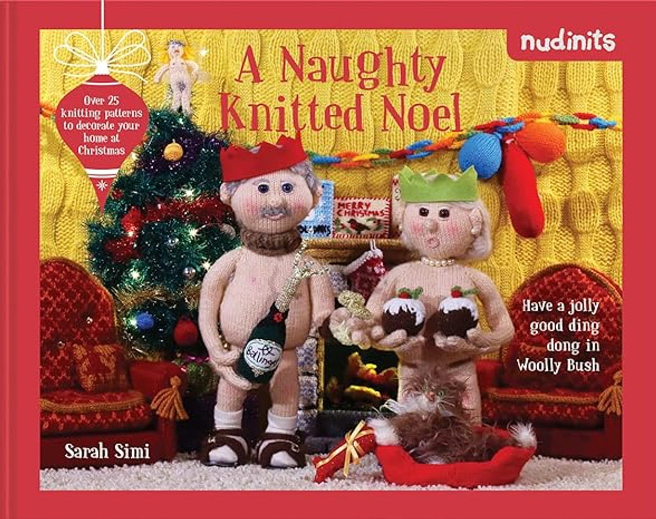 Nudinits - A Naughty Knitted Noel! Over 25 knitting patterns to decorate your home at Christmas