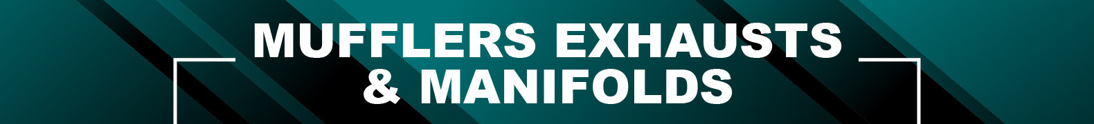 Mufflers Exhausts & Manifolds