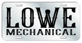 Lowe Mechanical Words Acrylic Front License Plate