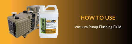 How to Use Vacuum Pump Flushing Fluid