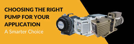 ​Choosing the Right Vacuum Pump for Your Application