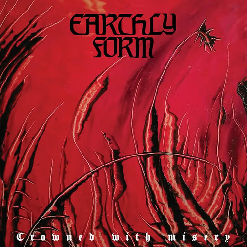 EARTHLY FORM - Crowned with Misery, CD