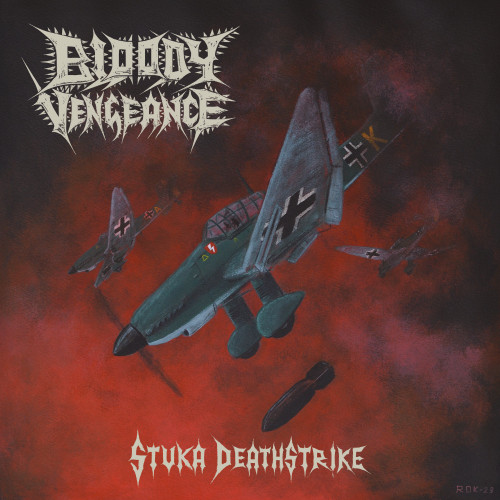 BLOODY VENGEANCE - Stuka Deathstrike, MC