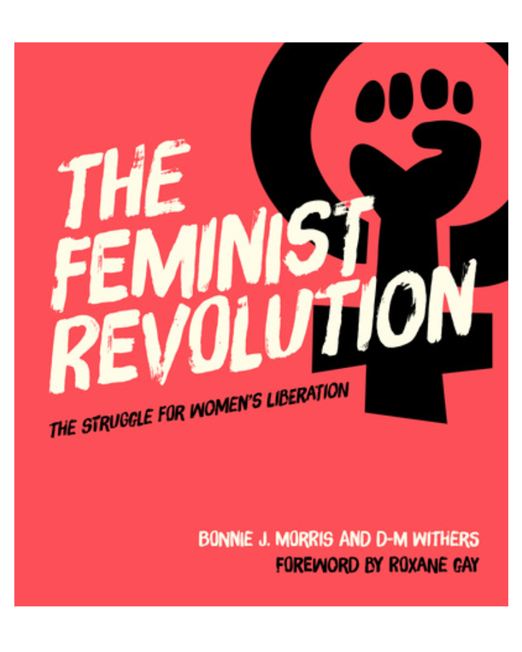The Feminist Revolution: The Struggle for Women's Liberation