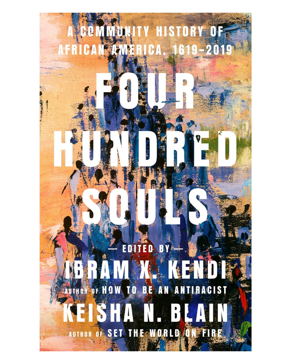 Four Hundred Souls: A Community History of African America, 1619-2019