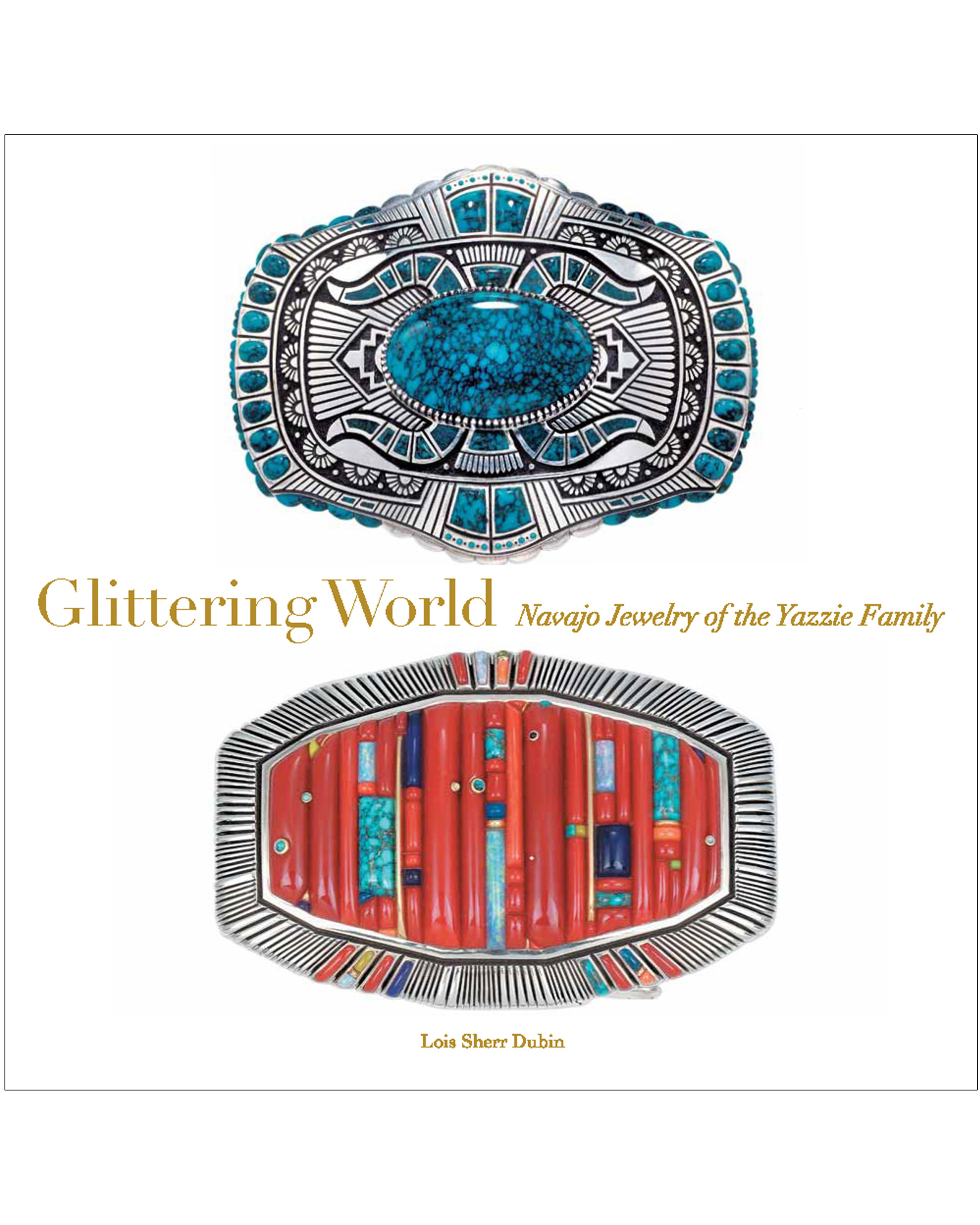 アート・デザイン・音楽 Glittering World Navajo Glittering World: Navajo Jewelry of the Yazzie Family