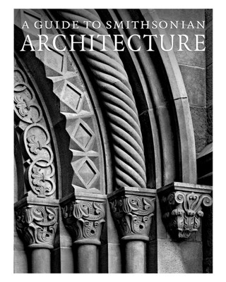 A Guide to Smithsonian Architecture