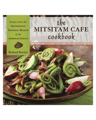 The Mitsitam Café Cookbook