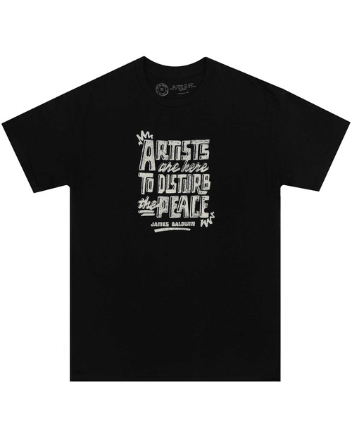 Artists are Here to Disturb the Peace T-Shirt