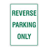 Car Park Sign - Reverse Parking Only (600mm X 450mm) Corflute