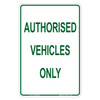 "AUTHORISED VEHICLES ONLY", Non-reflective, METAL, (300mm x 450mm)