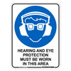 "HEARING AND EYE PROTECTION MUST BE WORN IN THIS AREA", POLY, (225mm x 300mm)